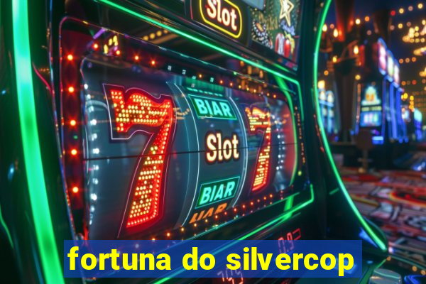 fortuna do silvercop